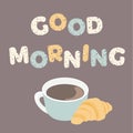 Good morning cafe poster with cup of coffee and a croissant and hand drawn lettering Royalty Free Stock Photo